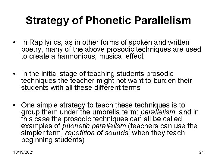 Strategy of Phonetic Parallelism • In Rap lyrics, as in other forms of spoken