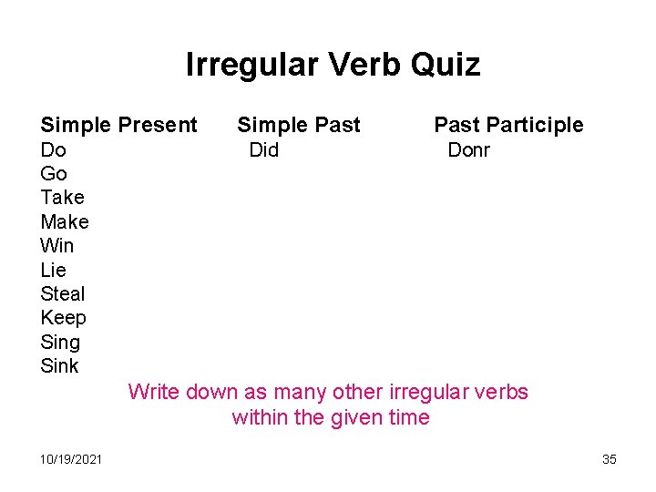 Irregular Verb Quiz Simple Present Do Go Take Make Win Lie Steal Keep Sing