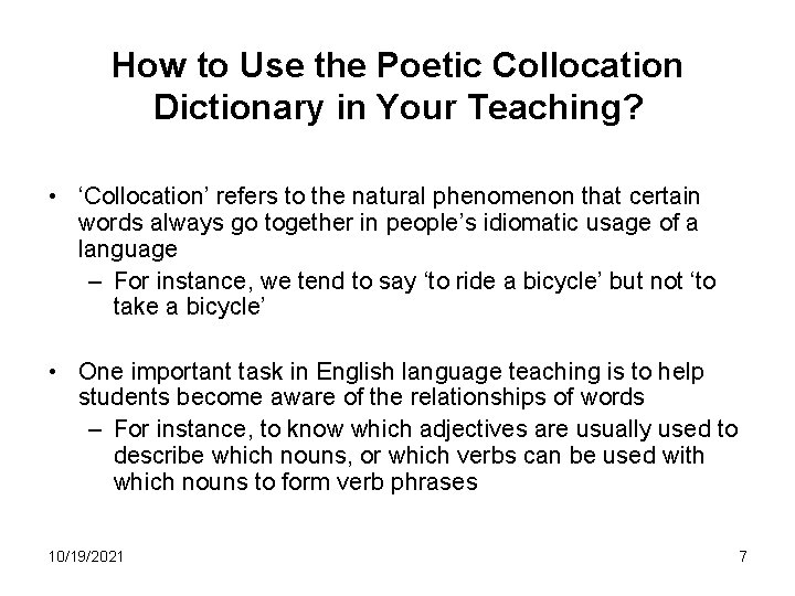 How to Use the Poetic Collocation Dictionary in Your Teaching? • ‘Collocation’ refers to