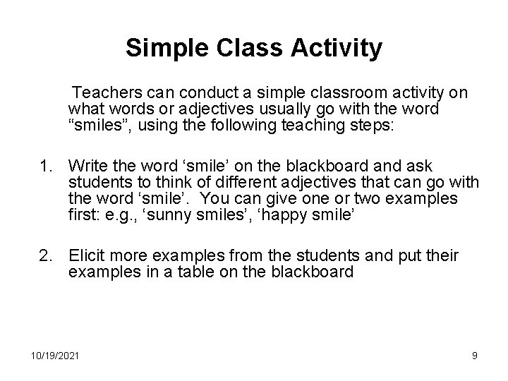 Simple Class Activity Teachers can conduct a simple classroom activity on what words or