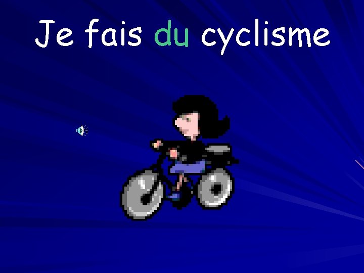 Je fais du cyclisme 