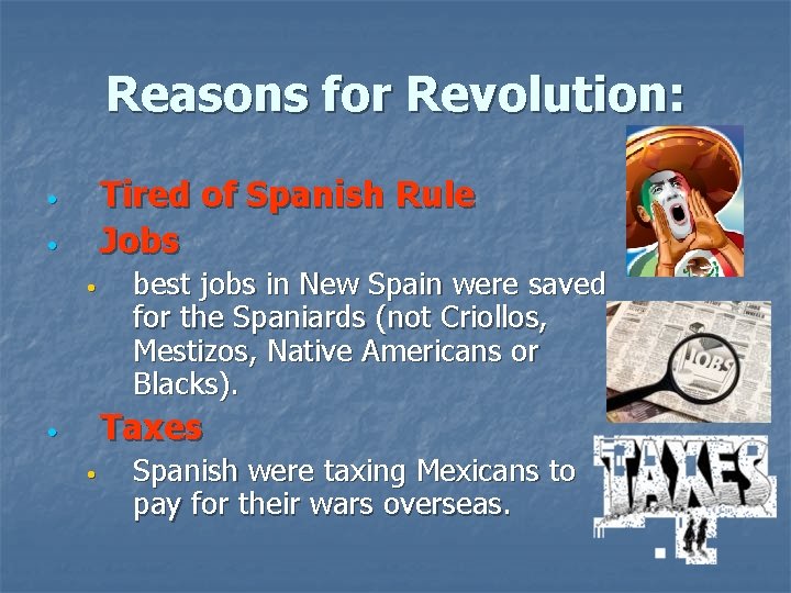 Reasons for Revolution: Tired of Spanish Rule Jobs • • • best jobs in