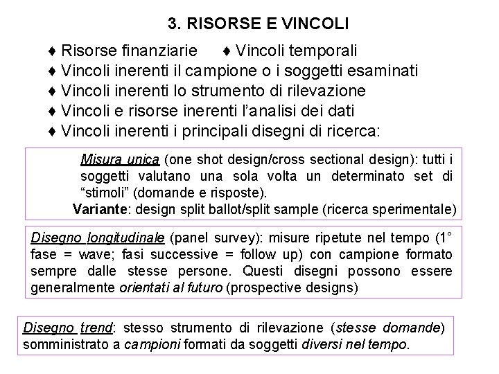 3. RISORSE E VINCOLI ♦ Risorse finanziarie ♦ Vincoli temporali ♦ Vincoli inerenti il