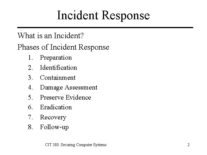 Incident Response What is an Incident? Phases of Incident Response 1. 2. 3. 4.