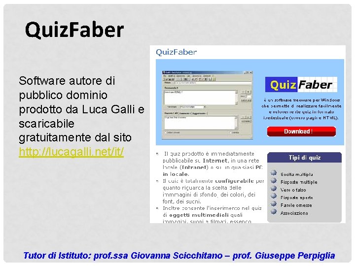 Quiz. Faber Software autore di pubblico dominio prodotto da Luca Galli e scaricabile gratuitamente