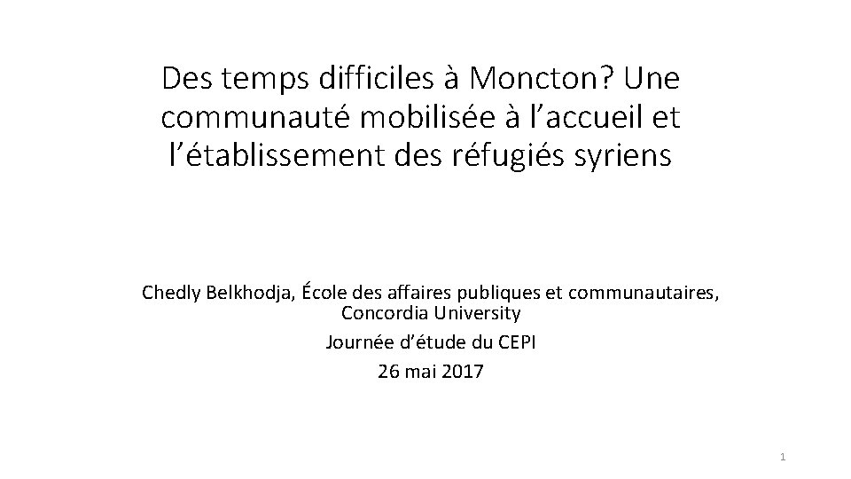 Des temps difficiles à Moncton? Une communauté mobilisée à l’accueil et l’établissement des réfugiés