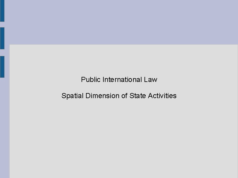 Public International Law Spatial Dimension of State Activities 