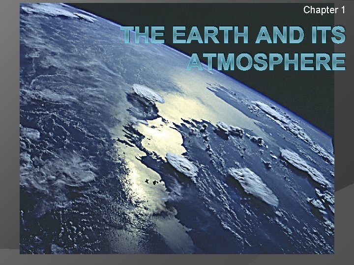 Chapter 1 THE EARTH AND ITS ATMOSPHERE 