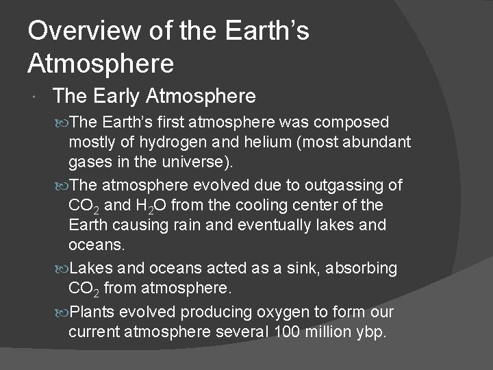 Overview of the Earth’s Atmosphere The Early Atmosphere The Earth’s first atmosphere was composed