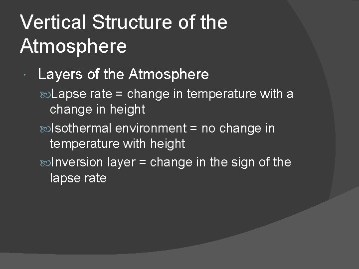 Vertical Structure of the Atmosphere Layers of the Atmosphere Lapse rate = change in