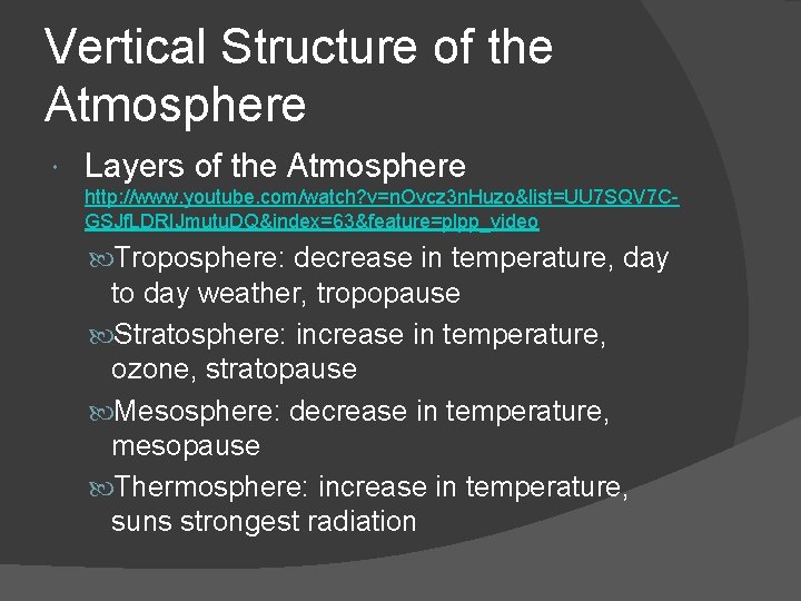 Vertical Structure of the Atmosphere Layers of the Atmosphere http: //www. youtube. com/watch? v=n.
