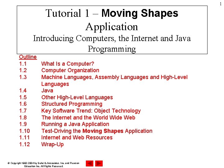 1 Tutorial 1 – Moving Shapes Application Introducing Computers, the Internet and Java Programming