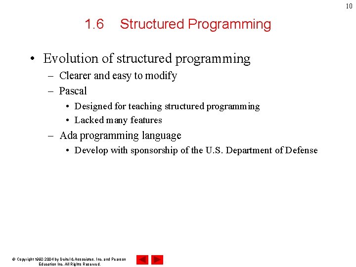 10 1. 6 Structured Programming • Evolution of structured programming – Clearer and easy