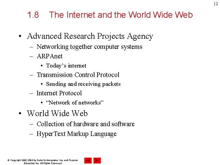 12 1. 8 The Internet and the World Wide Web • Advanced Research Projects