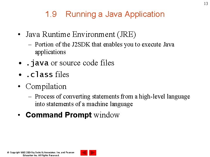 13 1. 9 Running a Java Application • Java Runtime Environment (JRE) – Portion