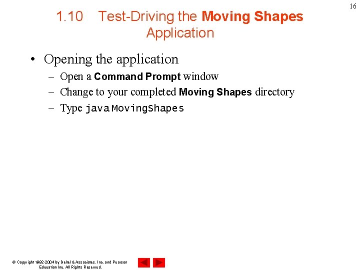 1. 10 Test-Driving the Moving Shapes Application • Opening the application – Open a