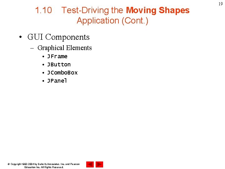 1. 10 Test-Driving the Moving Shapes Application (Cont. ) • GUI Components – Graphical