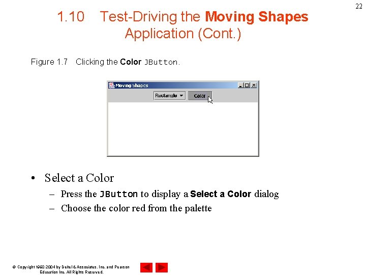 1. 10 Figure 1. 7 Test-Driving the Moving Shapes Application (Cont. ) Clicking the