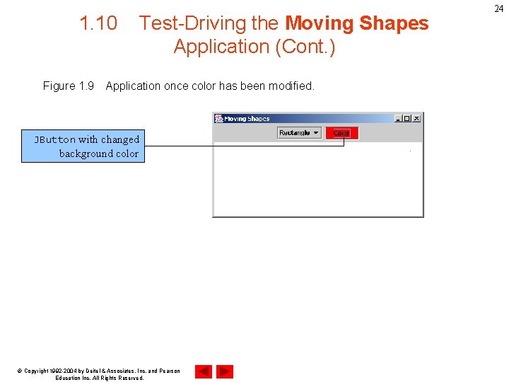 1. 10 Figure 1. 9 Test-Driving the Moving Shapes Application (Cont. ) Application once