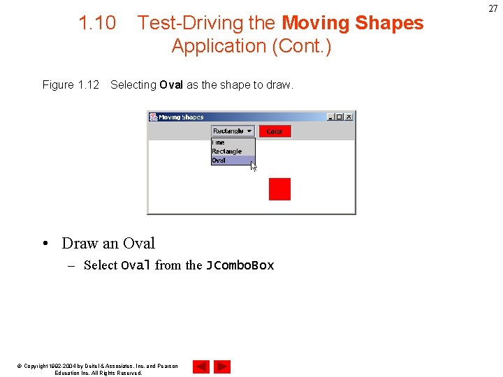 1. 10 Figure 1. 12 Test-Driving the Moving Shapes Application (Cont. ) Selecting Oval
