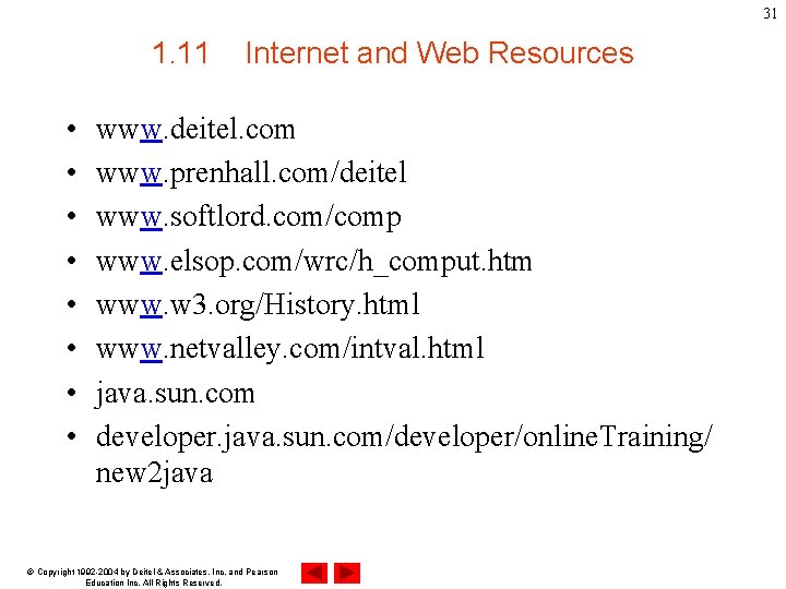 31 1. 11 • • Internet and Web Resources www. deitel. com www. prenhall.