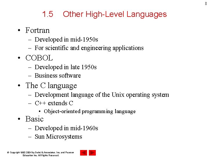8 1. 5 Other High-Level Languages • Fortran – Developed in mid-1950 s –