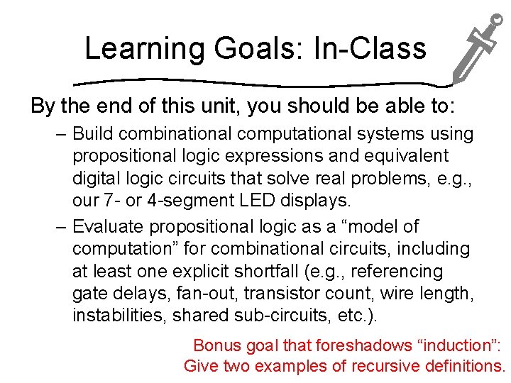 Learning Goals: In-Class By the end of this unit, you should be able to: