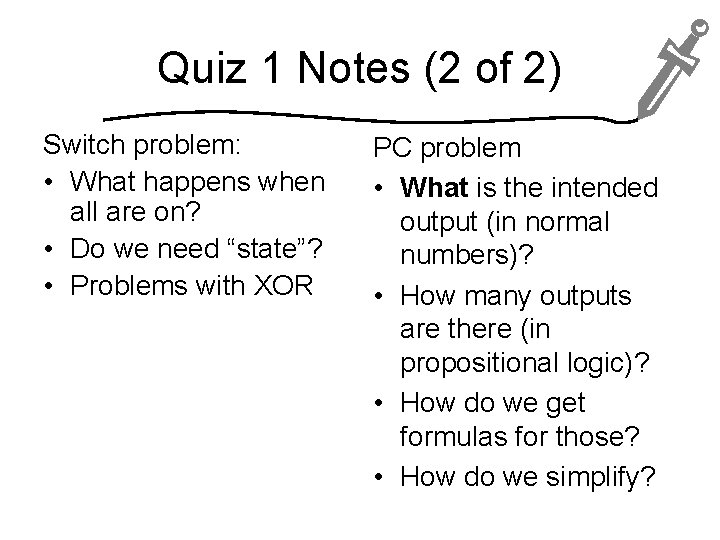 Quiz 1 Notes (2 of 2) Switch problem: • What happens when all are