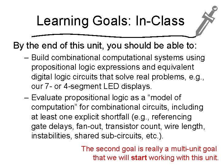 Learning Goals: In-Class By the end of this unit, you should be able to: