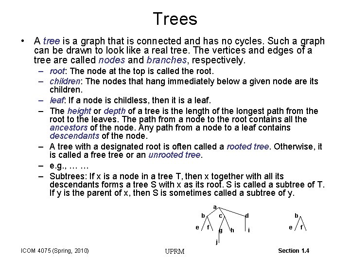 Trees • A tree is a graph that is connected and has no cycles.