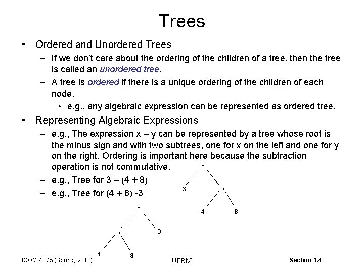 Trees • Ordered and Unordered Trees – If we don’t care about the ordering