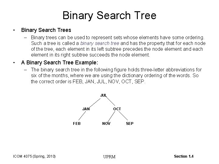 Binary Search Tree • Binary Search Trees – Binary trees can be used to