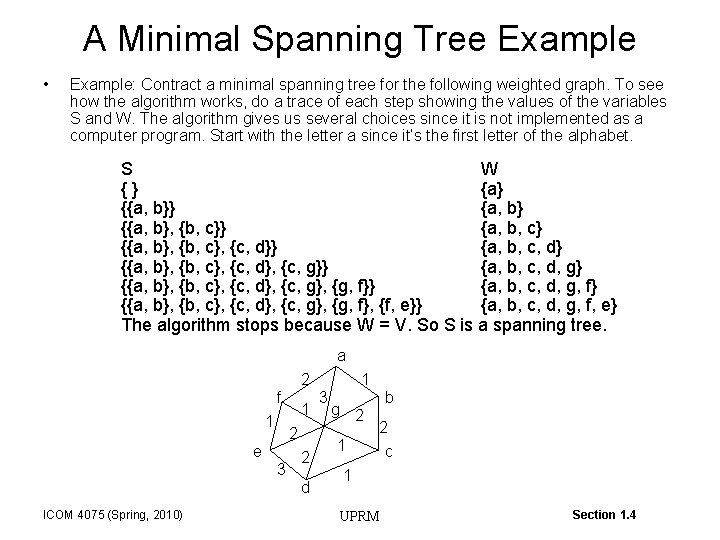 A Minimal Spanning Tree Example • Example: Contract a minimal spanning tree for the