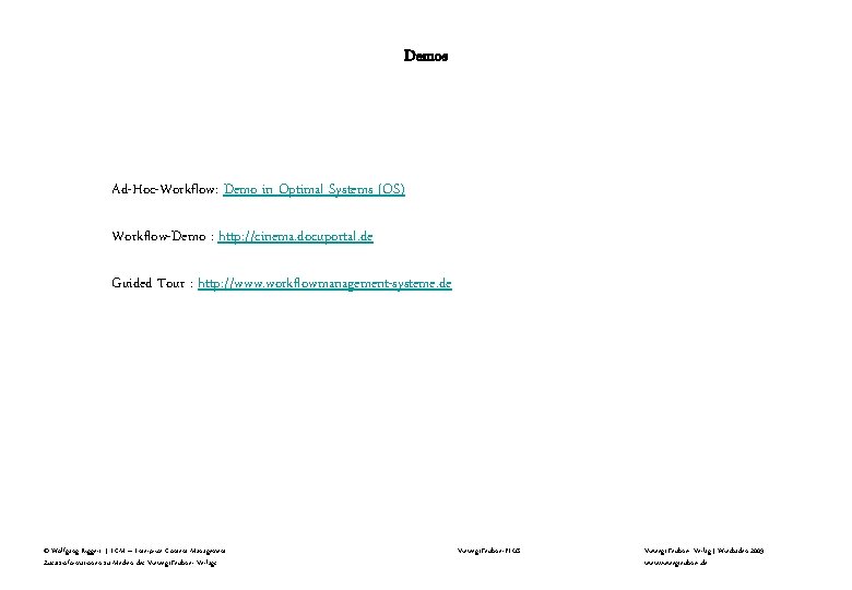 Demos Ad-Hoc-Workflow: Demo in Optimal Systems (OS) Workflow-Demo : http: //cinema. docuportal. de Guided