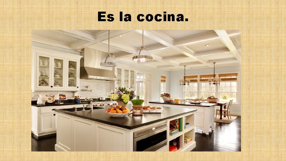 Es la cocina. 