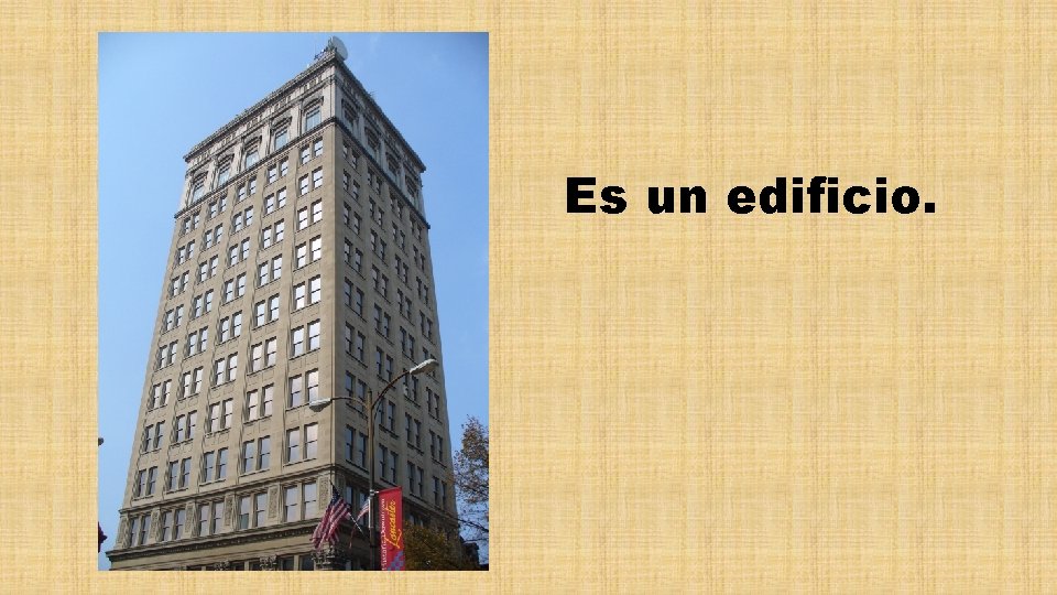 Es un edificio. 