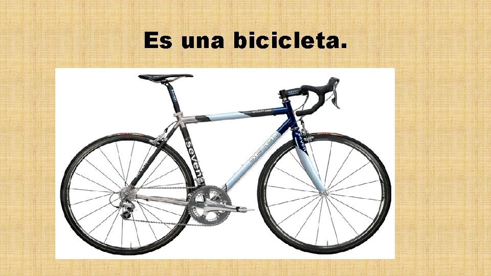 Es una bicicleta. 