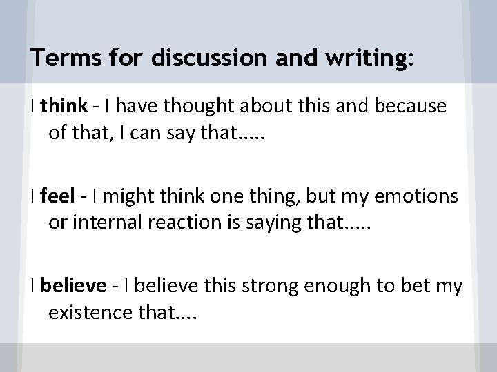 Terms for discussion and writing: I think - I have thought about this and