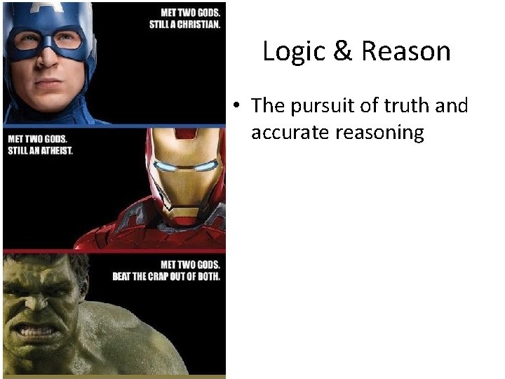 Logic & Reason • The pursuit of truth and accurate reasoning 