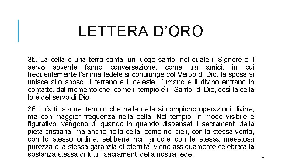LETTERA D’ORO 35. La cella e una terra santa, un luogo santo, nel quale