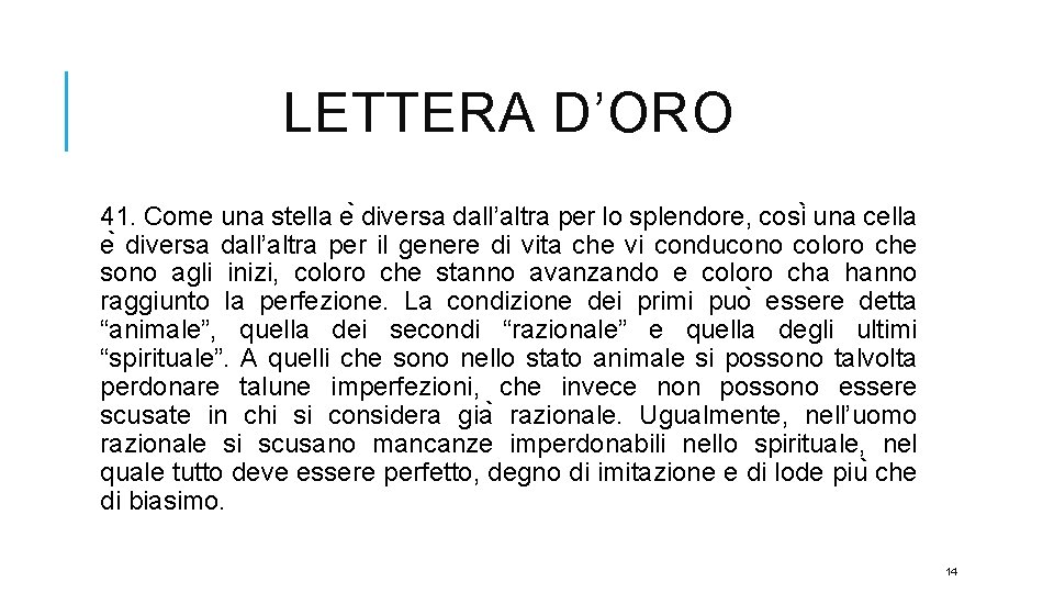 LETTERA D’ORO 41. Come una stella e diversa dall’altra per lo splendore, cosi una