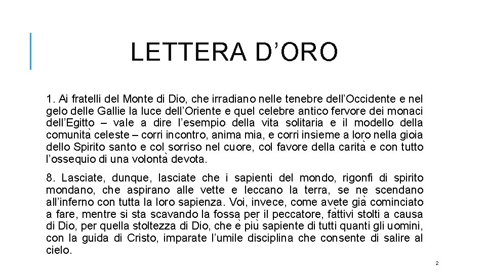 LETTERA D’ORO 1. Ai fratelli del Monte di Dio, che irradiano nelle tenebre dell’Occidente