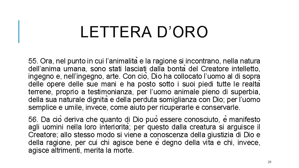 LETTERA D’ORO 55. Ora, nel punto in cui l’animalita e la ragione si incontrano,