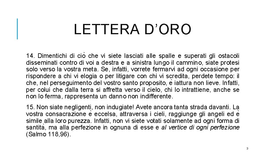 LETTERA D’ORO 14. Dimentichi di cio che vi siete lasciati alle spalle e superati