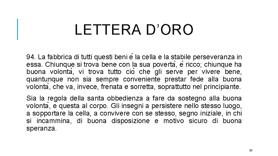 LETTERA D’ORO 94. La fabbrica di tutti questi beni e la cella e la