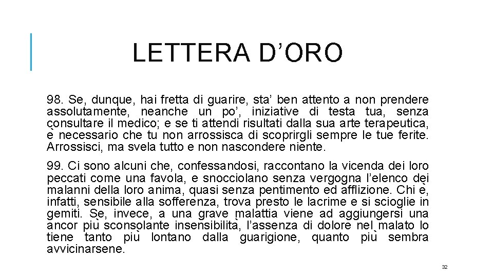 LETTERA D’ORO 98. Se, dunque, hai fretta di guarire, sta’ ben attento a non