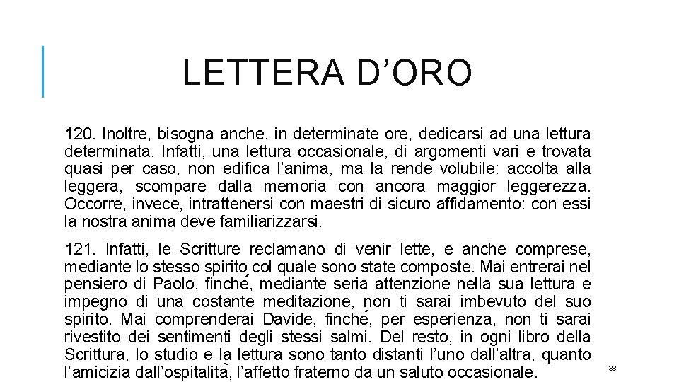 LETTERA D’ORO 120. Inoltre, bisogna anche, in determinate ore, dedicarsi ad una lettura determinata.