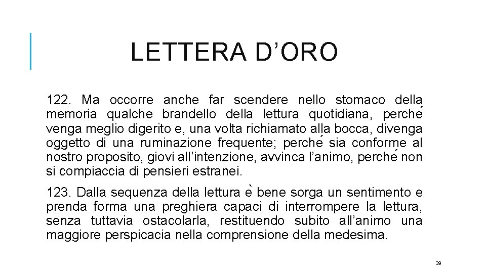 LETTERA D’ORO 122. Ma occorre anche far scendere nello stomaco della memoria qualche brandello