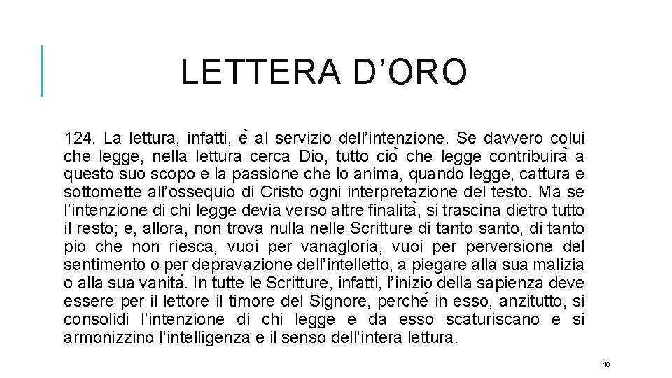 LETTERA D’ORO 124. La lettura, infatti, e al servizio dell’intenzione. Se davvero colui che