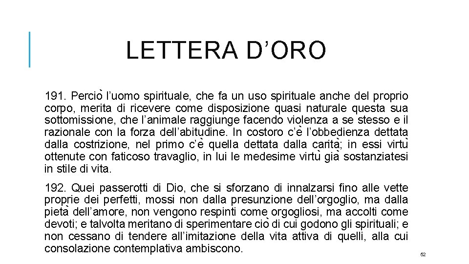 LETTERA D’ORO 191. Percio l’uomo spirituale, che fa un uso spirituale anche del proprio